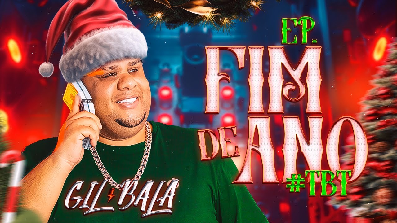 GIL BALA 2024 - EP. FIM DE ANO ( 