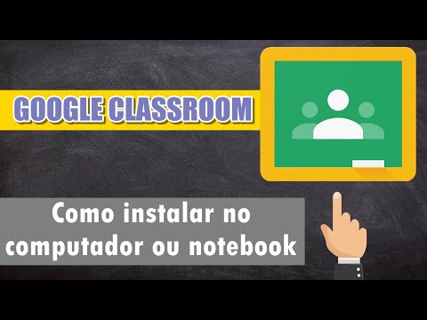 Como instalar o GOOGLE CLASSROOM (Google Sala de Aula) no computador