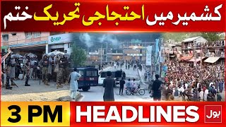 Kashmir Protest Movement Is Over | BOL News Headlines At 3 PM | PM Shehbaz Sharif In Action