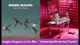 Imagine Dragons Vs Ava Max - Amsterdamsweet But Psycho