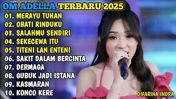 OM ADELLA TERBARU 2025🎵MERAYU TUHAN - OBATI RINDUKU - SALAHMU SENDIRI - SEKECEWA ITU