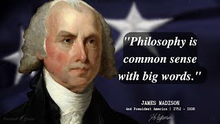 QUOTES JAMES MADISON | 4TH PRESIDENT OF UNITED STATES