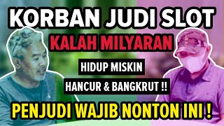 CERITA KORBAN JUDI SLOT ONLINE - KALAH MILYRAN !! MISKIN, HANCUR & BANGKRUT!! - Judi Online Podcast