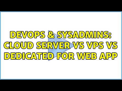 DevOps & SysAdmins: Cloud server vs VPS vs Dedicated for web App