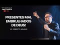 PRESENTE MAL EMBRULHADOS DE DEUS - Ap. Ernesto Aguiar