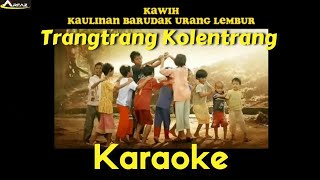 Trangtrang Kolentrang (Karaoke) Kawih Kaulinan Barudak Urang Lembur