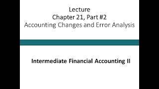 Famous Lecture - Accounting Changes and Error Analysis Part 2 (Intermediate Financial Accounting II) Wealth