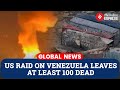 U.S. Military Operation in Venezuela Leaves 100 Dead, Maduro Injured and Detained