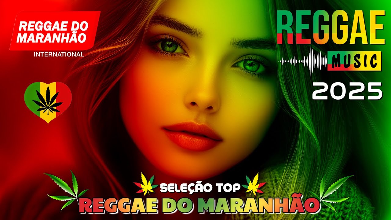 REGGAE DO MARANHÃO ♫ REGGAE INTERNACIONAL SEQUÊNCIA AS MELHORES ♫ REGGAE REMIX 2025 (SELEÇÃO TOP)