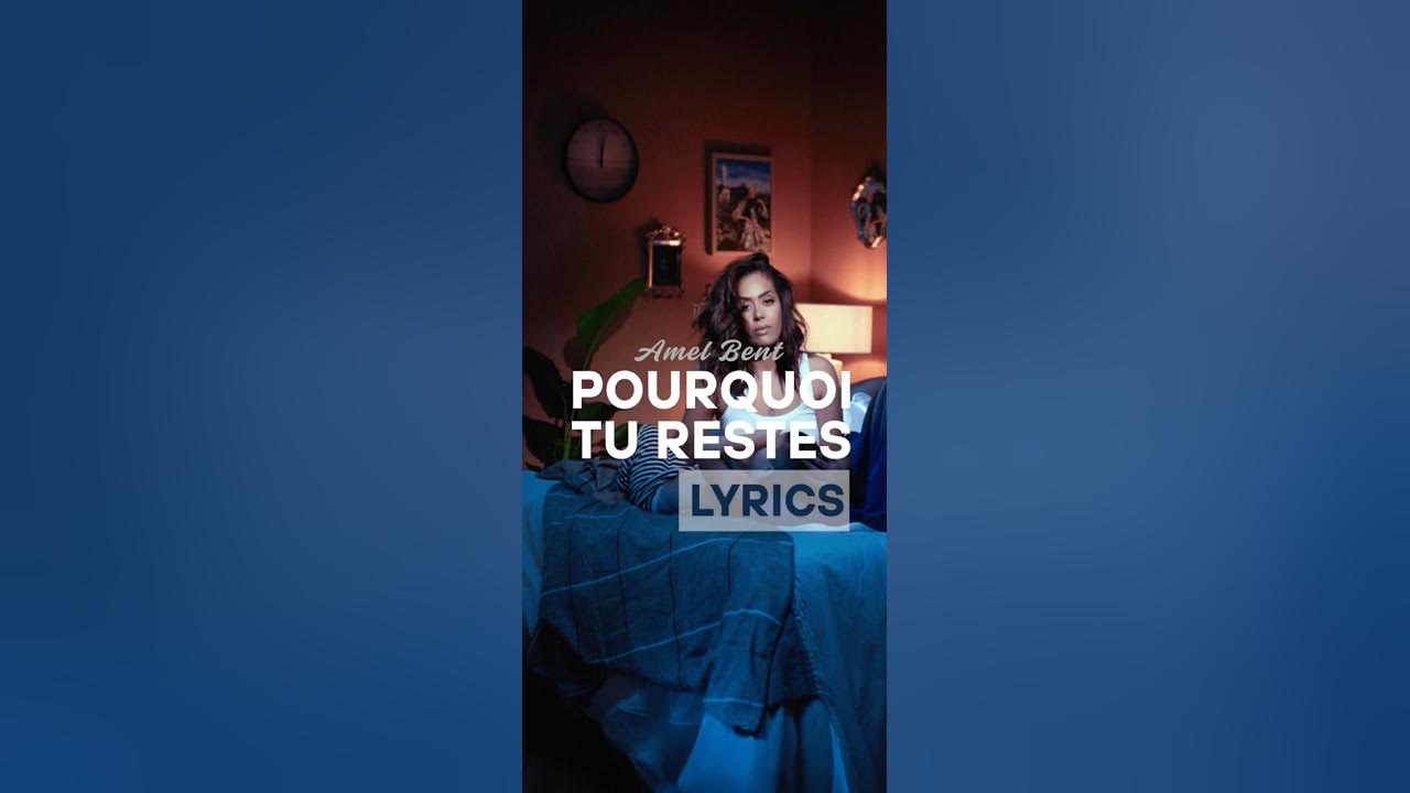 POURQUOI TU RESTES - Amel Bent - Lyrics POURQUOI TU RESTES - Amel Bent - Lyrics