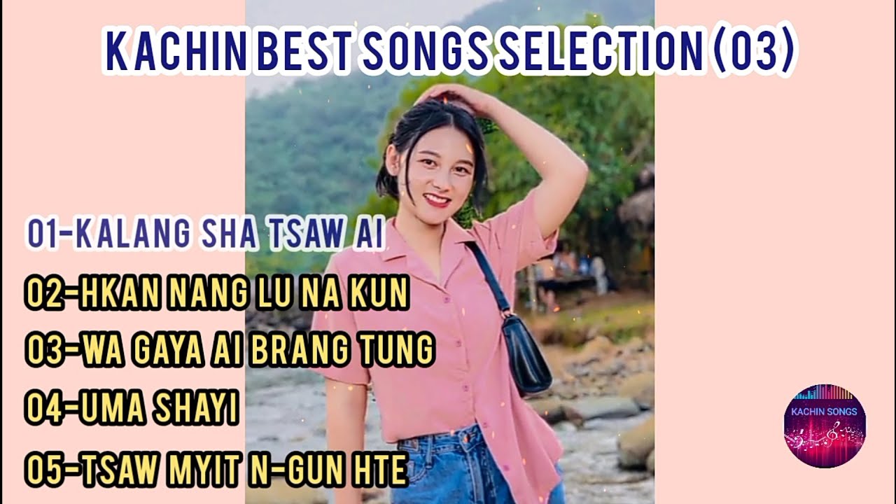 Kachin Best Songs Selection - Kachin Song ( 03 )