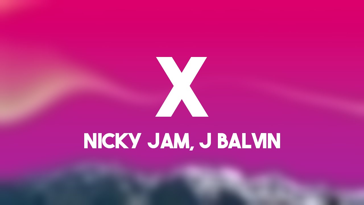 X Nicky Jam, J Balvin {Lyrics Video} YouTube