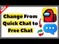 How to Change From Quick Chat to Free Chat in Among Us (2026 Full Guide)