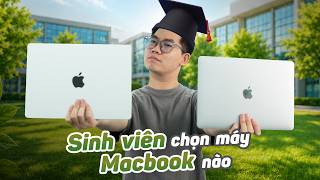 Tân sinh viên lựa chọn MacBook nào cho phù hợp ?