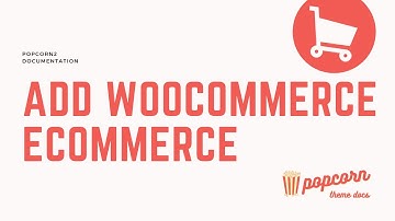 Add Woocommerce Ecommerce to popcorn theme