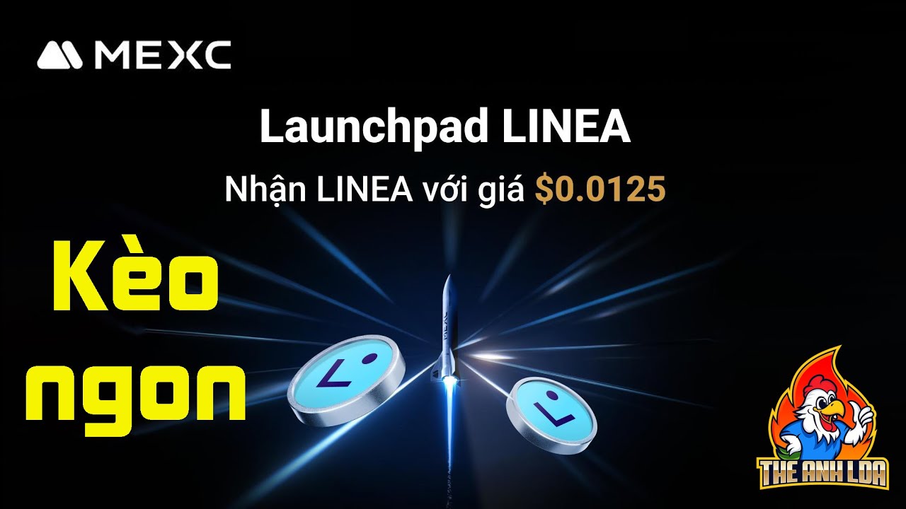 MEXC Launchpad : Tranh mua token LINEA (kèo ngon) | The Anh LDA