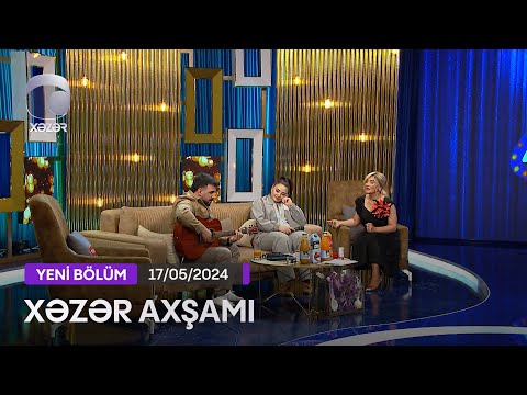 Xəzər Axşamı - Almaxanım Əhmədova, Şöhrət Məmmədov 17.05.2024