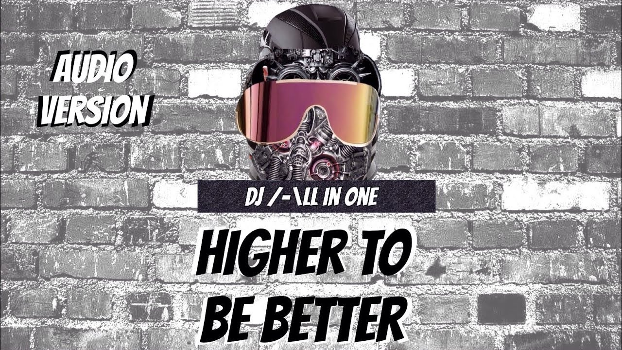 "Higher To Be Better #HTBB" - ©/-\ll in One TV, All rights reserved. Do not copy. Reproduction Interdite