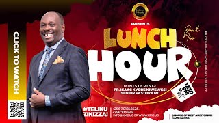 LUNCH HOUR SERVICE  WITH PR.CHARLES KASIBANTE || 13TH MAY 2024
