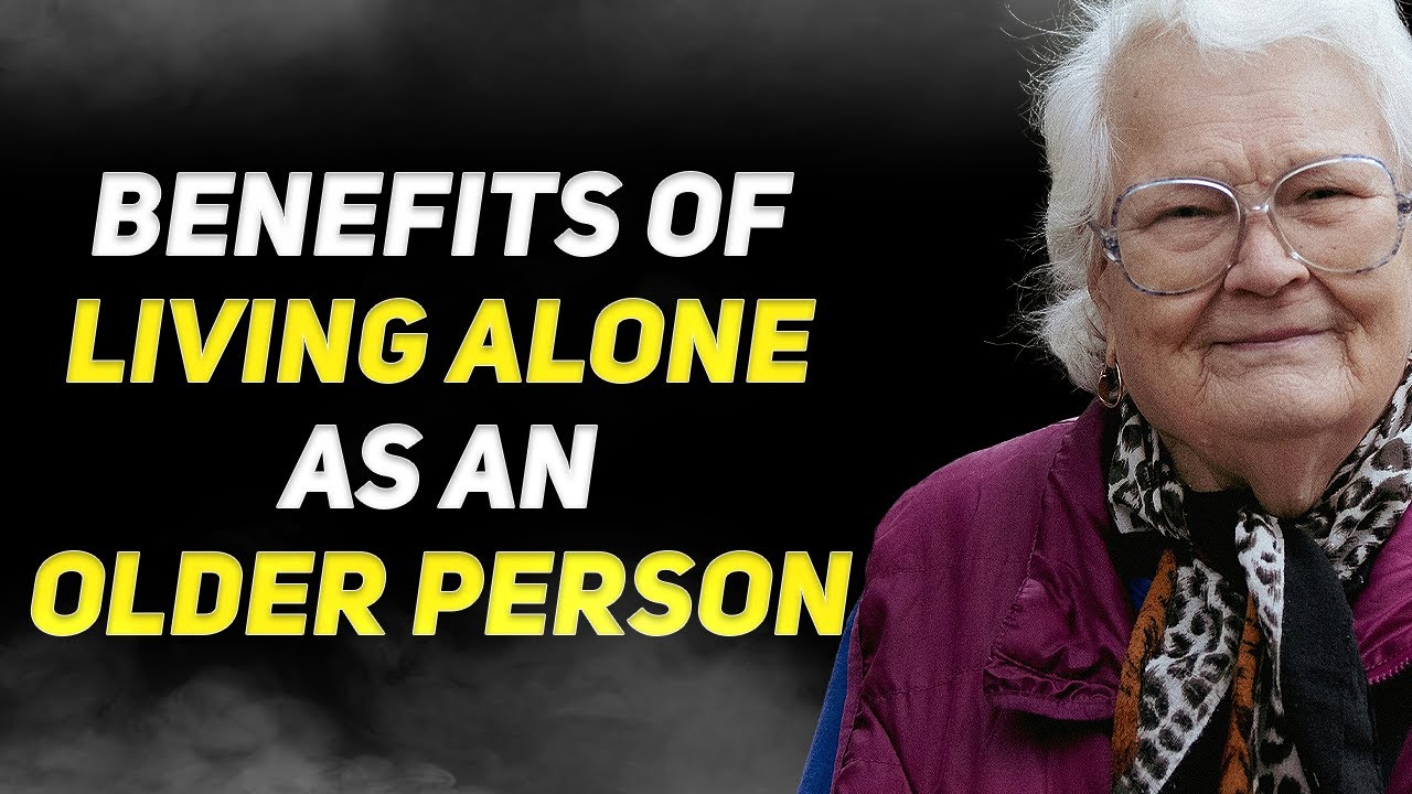 12 Benefits Of Living Alone As An Older Person | Golden Years - YouTube