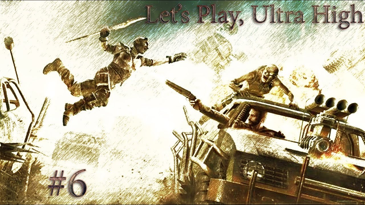 6) Mad Max (Пасть!)) [Let's Play, Ultra High, 1080p]