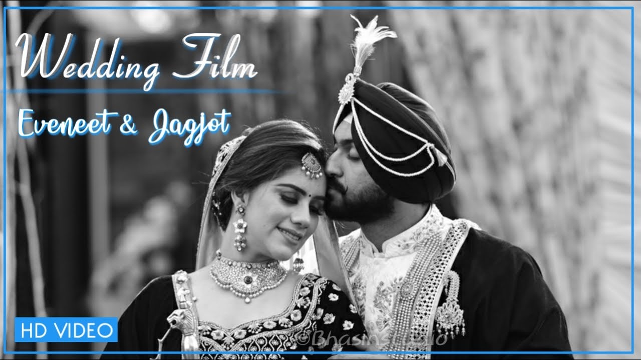 eveneet and jagjot wedding film| bhasin studio | BS305