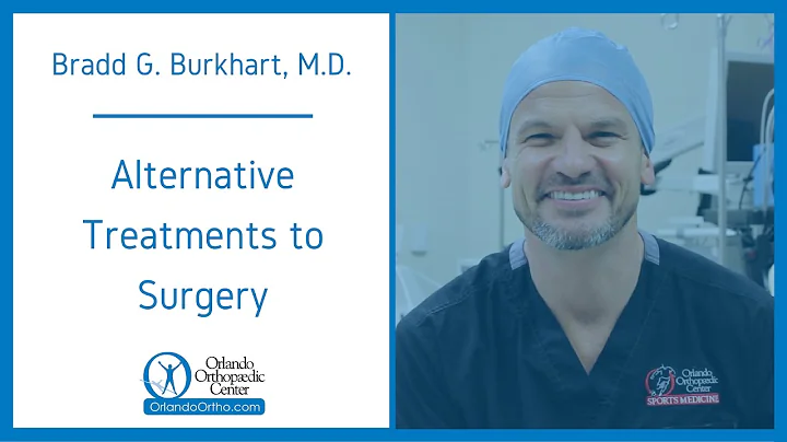 Alternative Treatments to Surgery | Bradd G. Burkh...