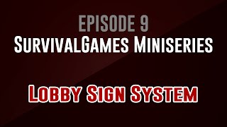 [SurvivalGames Miniseries] Episode 9: Lobby Sign System