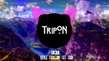 Jackal - LITTLE THREADS (feat. Foy) (Trap)