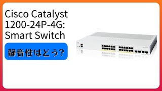 レビュー (2025): Cisco Catalyst 1200-24P-4G: Smart Switch。まとめ