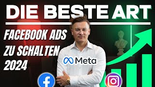 Die NEUE ART Facebook Ads zu schalten (2024) / Marketing & Ads MasterClass