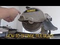 HOW TO CHANGE TILE BLADE ON DEWALT WET SAW HOW TO CHANGE TILE BLADE ON DEWALT WET SAW