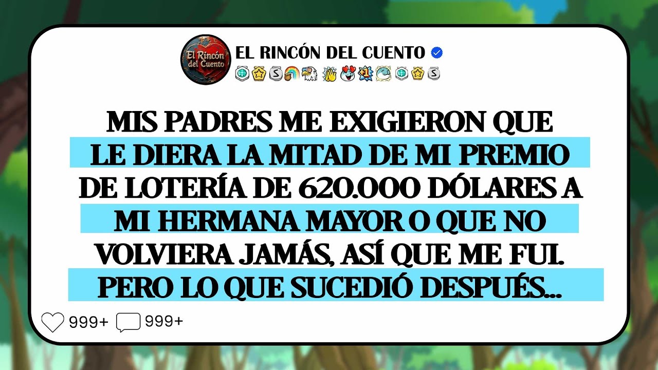 Mis Padres Me Exigieron La Mitad Del Premio Para Mi Hermana O Irme. Así Que Desaparecí.