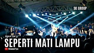 SEPERTI MATI LAMPU - Icha DA'3 Sk Group