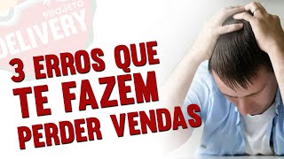 3 erros que te fazem não vender
