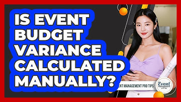 Is Event Budget Variance Calculated Manually?