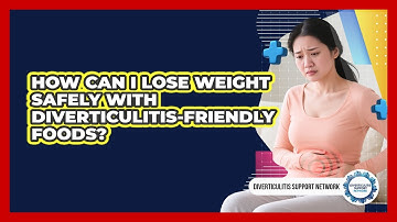 How Can I Lose Weight Safely With Diverticulitis-friendly Foods? - Diverticulitis Support Network