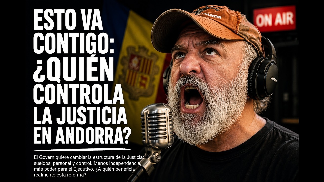 ESTO VA CONTIGO: ¿QUIÉN CONTROLA LA JUSTICIA EN ANDORRA?