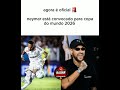 Neymar pode disputar a Copa do Mundo de 2026 😳🚨