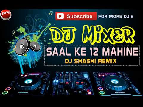 DJ Shashi Remix new mixx   Saal Ke 12 MAHINE   High Bass