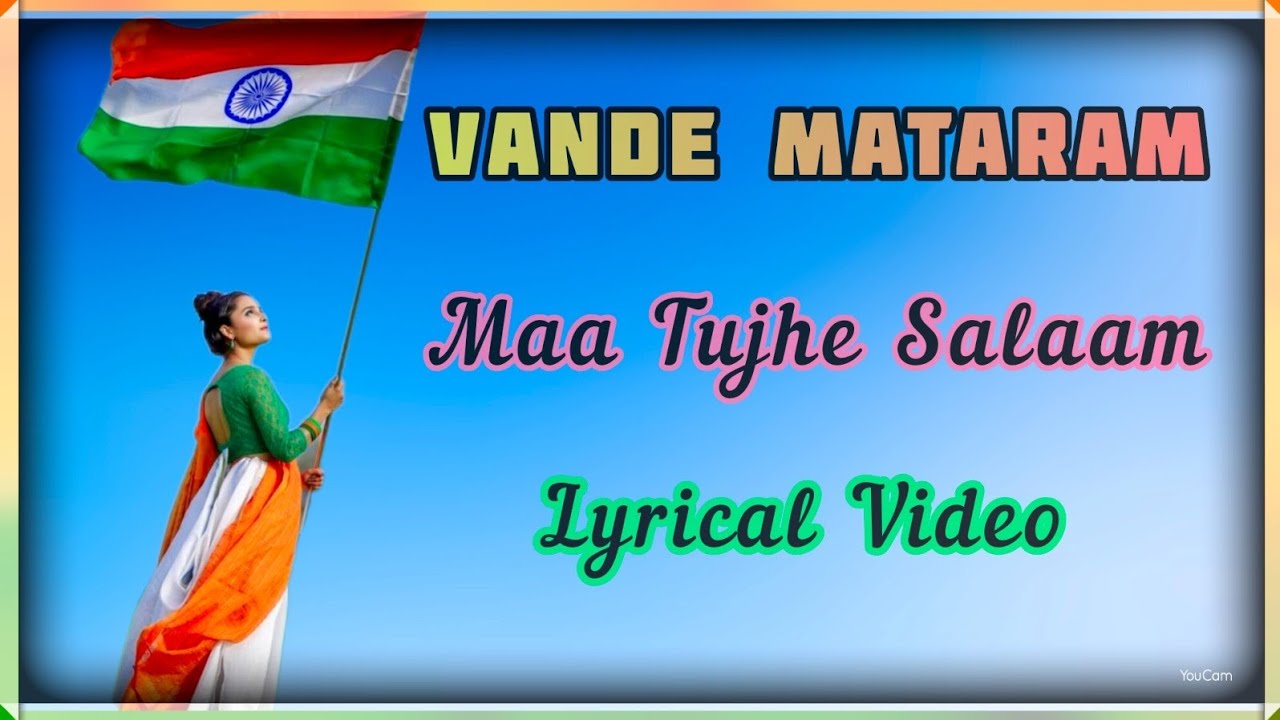Vande Mataram | maa tujhe salaam | patriotic song | Independence Day Song lyrics