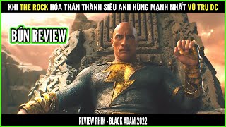 Khi The Rock trở thành siêu anh hùng mạnh nhất DC - REVIEW PHIM: BLACK ADAM 2022 || BÚN REVIEW