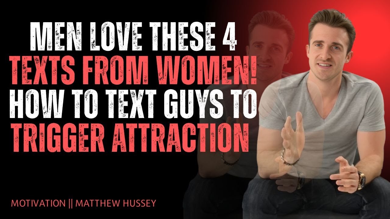 MEN LOVE These 4 Texts From Women! How To Text Guys To Trigger Attraction | Matthew Hussey