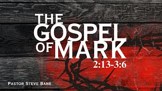 The Gospel of Mark | Mark 2:13-3:6