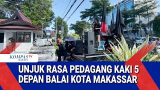 UNJUK RASA PEDAGANG KAKI LIMA DI DEPAN BALAI KOTA MAKASSAR
