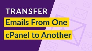 How to Transfer Emails From cPanel to cPanel I Email Migration From One cPanel to Another