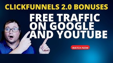 Clickfunnels 2.0 Bonuses | Free Traffic On Google and Youtube | Scott Girard