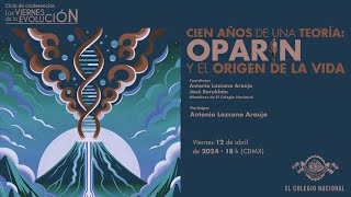 Cien años de una teoría: Oparin y el origen de la vida | Ciclo Los viernes de la evolución