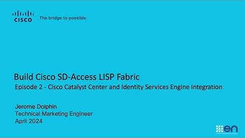 Build SD-Access Fabric - E2 - Catalyst Center and Identity Services Engine Integration