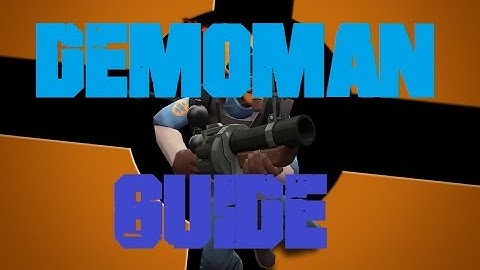 TF2: Demoman Guide